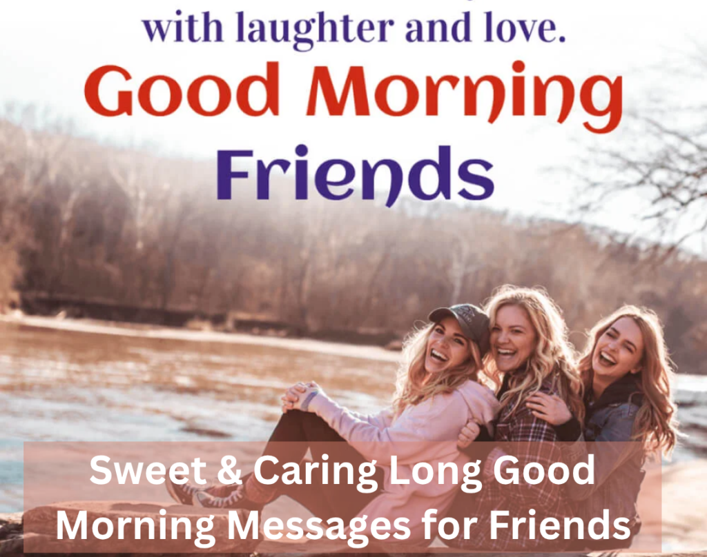 Long Good Morning Messages to Make Her Smile 4 Sweet & Caring Long Good Morning Messages for Friends