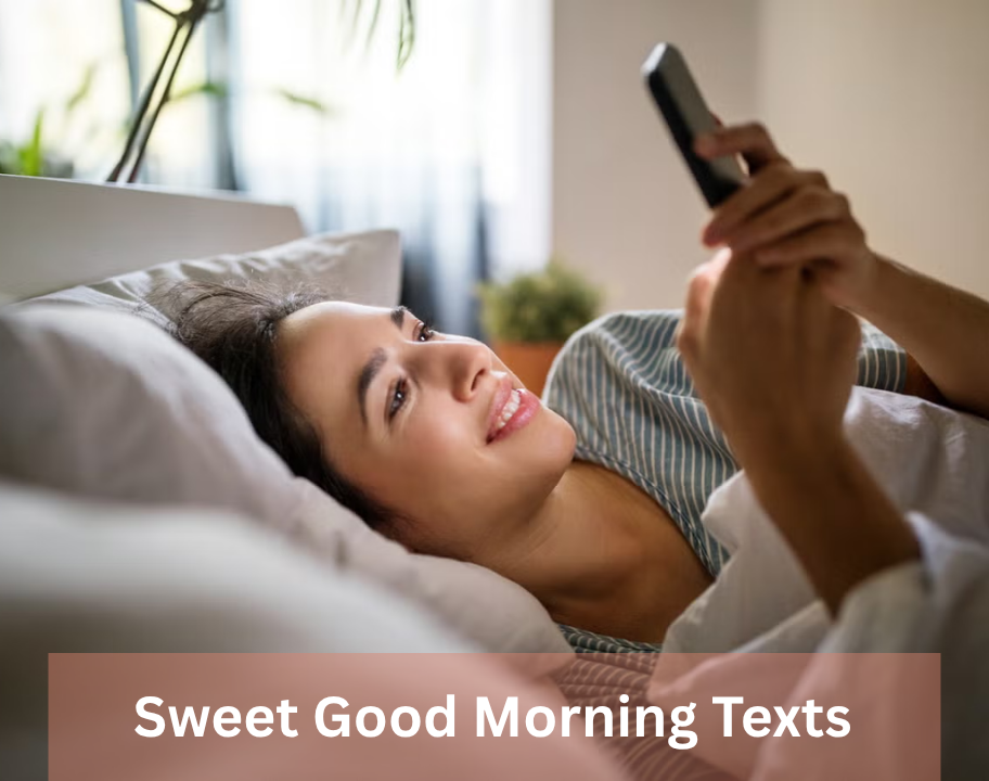 Romantic Love Messages to Melt Their Heart Instantly 3 Sweet Good Morning Texts (