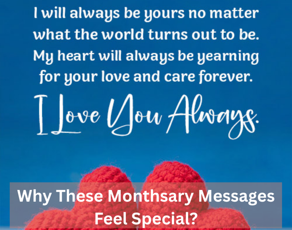 Monthsary Messages for Girlfriend to Melt Her Heart 4 Why These Monthsary Messages Feel Special?