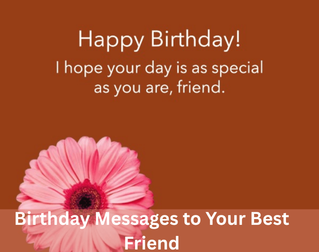 Heartfelt Birthday Messages to Her That She'll Love 10 Birthday Messages to Your Best Friend