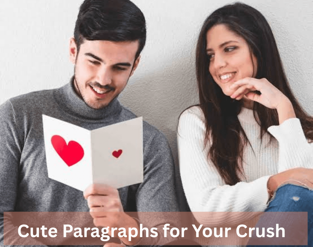 Best Paragraph for Crush That Speaks from the Heart 3 Cute Paragraphs for Your Crush