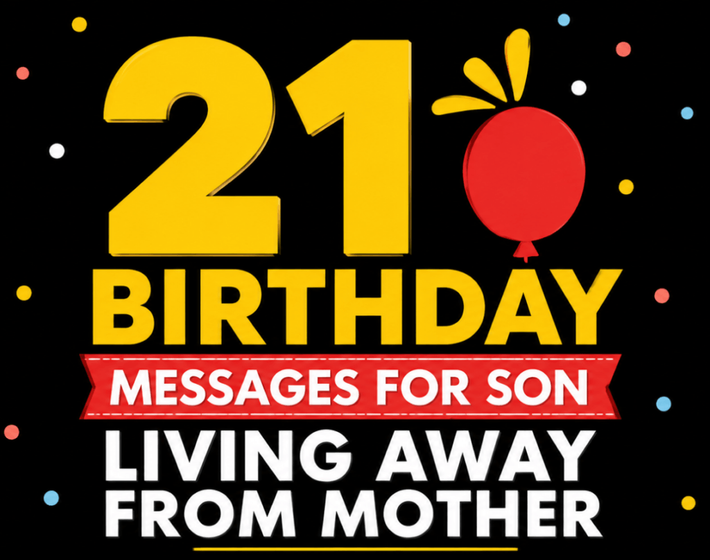Heartfelt 21st Birthday Messages for Son from Mother