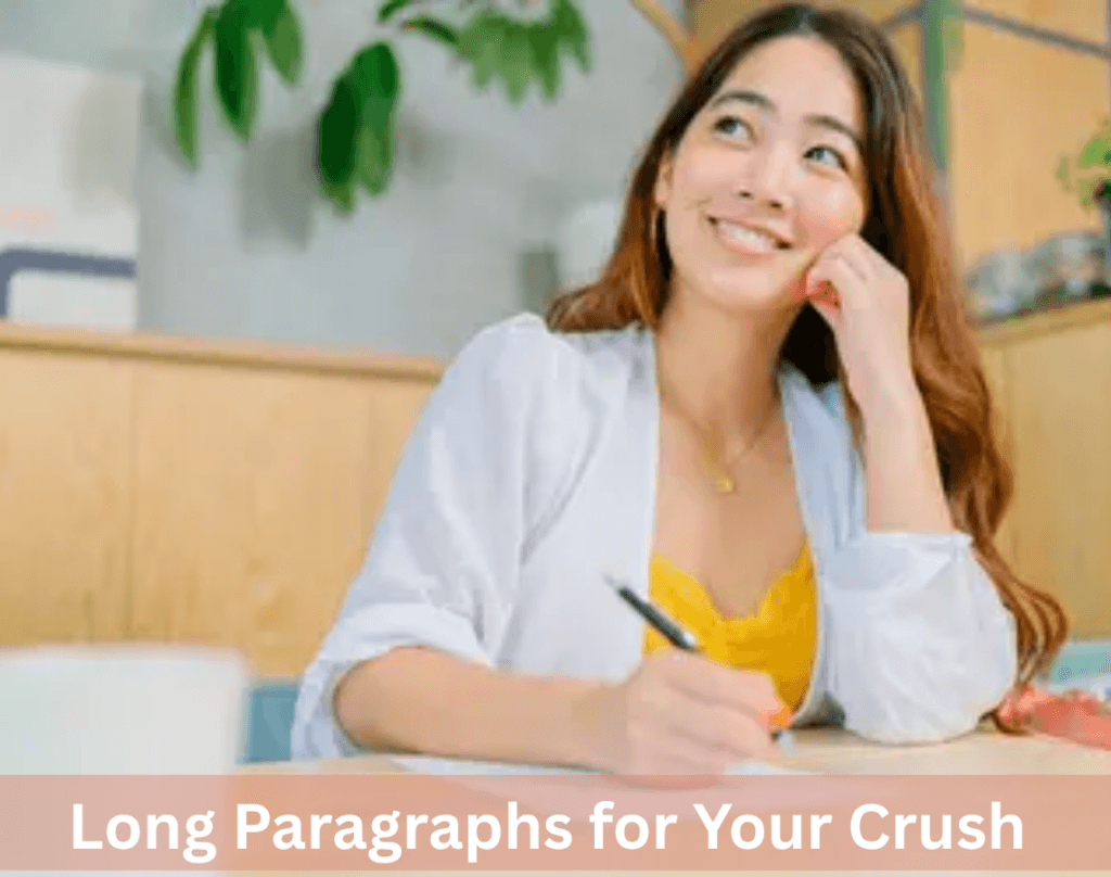 Best Paragraph for Crush That Speaks from the Heart 5 Long Paragraphs for Your Crush