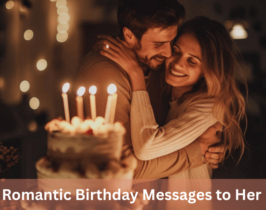 Heartfelt Birthday Messages to Her That She'll Love 4 Romantic Birthday Messages to Her