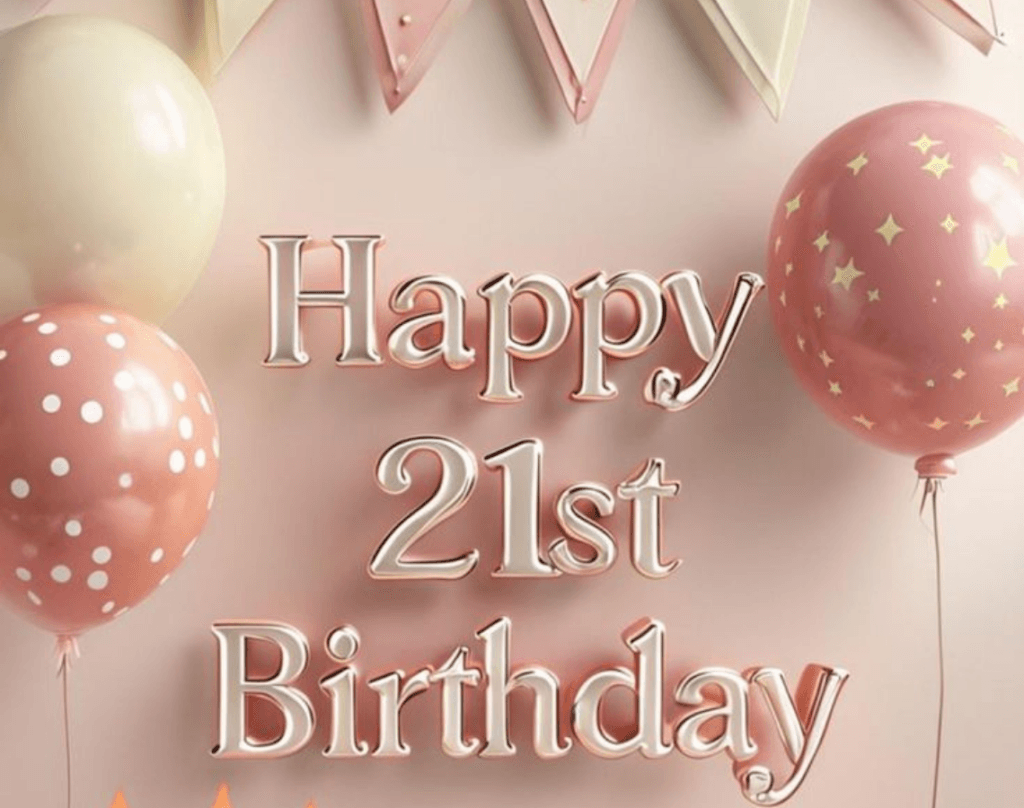 21st Birthday Wishes for Daughter to Celebrate Her Big Day 3 Why the 21st Birthday Is So Special for Your Daughter